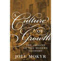 A Culture of Growth: The Origins of the Modern Economy