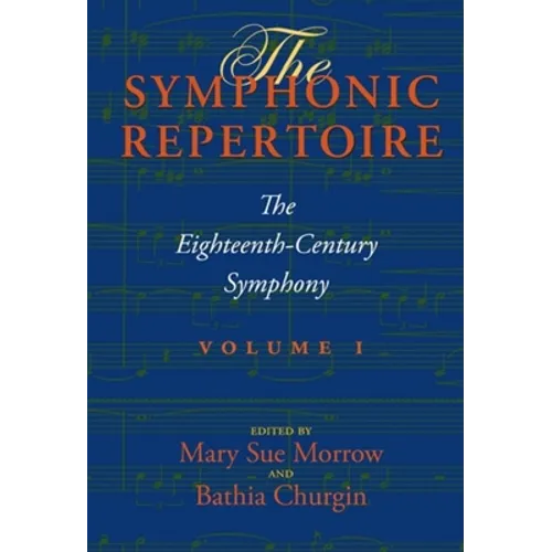 The Symphonic Repertoire, Volume I: The Eighteenth-Century Symphony [With CD (Audio)]