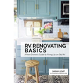 RV Renovating Basics: A New Owner's Guide to Fixing Up an Old RV