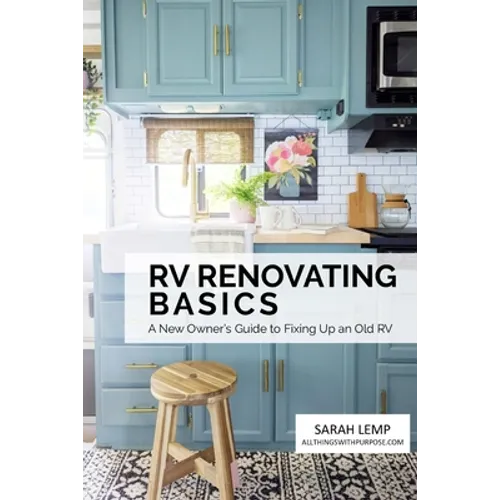 RV Renovating Basics: A New Owner's Guide to Fixing Up an Old RV