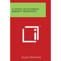 A Study of Elizabeth Barrett Browning