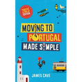 Moving to Portugal Made Simple