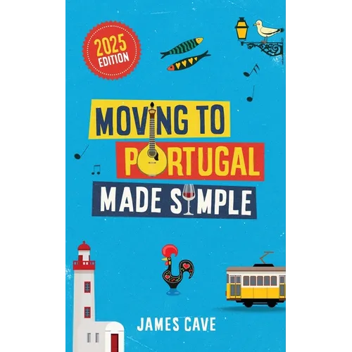 Moving to Portugal Made Simple