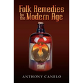 Folk Remedies for the Modern Age