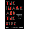 The Image and the Fire: The Subversive Anthology in the Twentieth Century