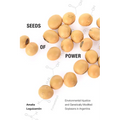 Seeds of Power: Environmental Injustice and Genetically Modified Soybeans in Argentina