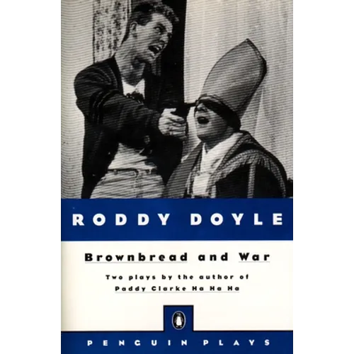 Brownbread and War: Two Plays