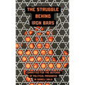 The Struggle Behind Iron Bars