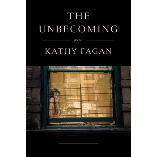 The Unbecoming: Poems