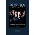 Pearl Jam: The More You Need - The Less You Get