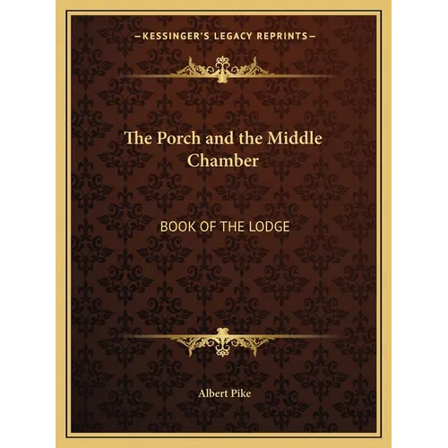 The Porch and the Middle Chamber: Book of the Lodge