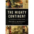 The Mighty Continent: A Candid History of Modern Europe