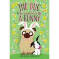 The Pug Who Wanted to Be a Bunny