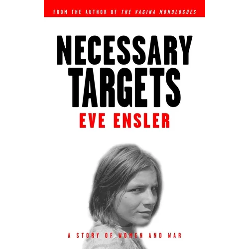 Necessary Targets: A Story of Women and War