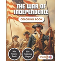 The War Of Independence Coloring Book: Story of the American Revolution (1775-1783) 80+ Coloring Pages 50+ Historic Facts Modern Style Illustrations F