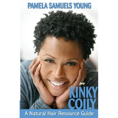 Kinky Coily: A Natural Hair Resource Guide