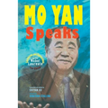Mo Yan Speaks: Lectures and Speeches by the Nobel Laureate from China