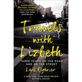 Travels with Lizbeth: Three Years on the Road and on the Streets