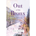 Out of the Bronx: A Memoir