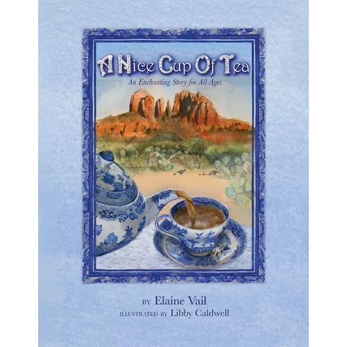 A Nice Cup of Tea: An Enchanting Story for All Ages