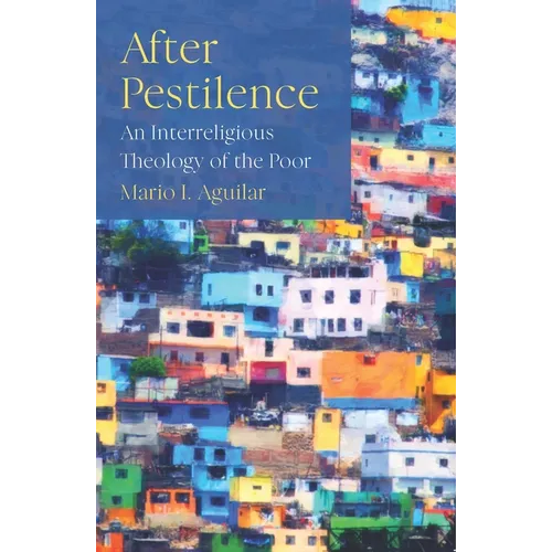 After Pestilence: An Interreligious Theology of the Poor