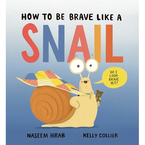 How to Be Brave Like a Snail