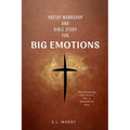 Poetry Workshop and Bible Study for Big Emotions