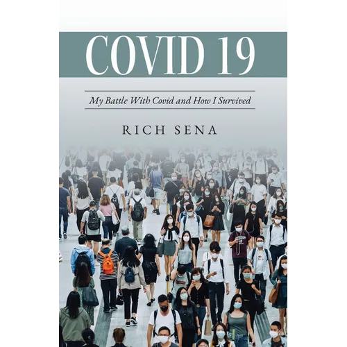 Covid 19: My Battle With Covid and How I Survived