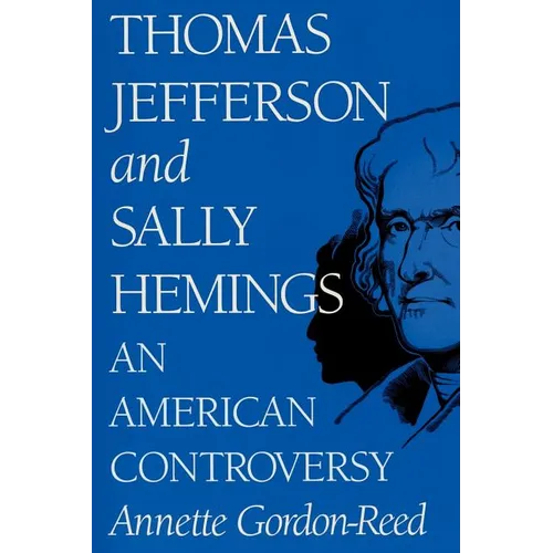 Thomas Jefferson and Sally Hemings: An American Controversy