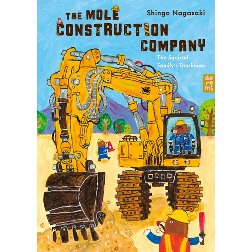 The Mole Construction Company: The Squirrel Family's Treehouse