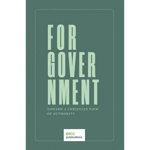 For Government: Toward a A Christian View of Authority