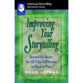 Improving Your Storytelling: Beyond the Basics for All Who Tell Stories in Work or Play