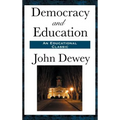 Democracy and Education: A Classic Work of Educational Philosophy and Democratic Thought