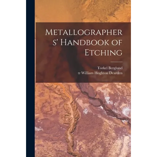 Metallographers' Handbook of Etching