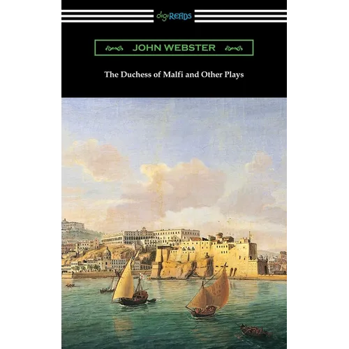The Duchess of Malfi and Other Plays