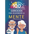Libro Divertido para Personas Mayores: 100 ejercicios para rejuvenecer la mente y disfrutar de la vida