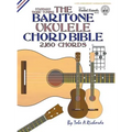 The Baritone Ukulele Chord Bible: DGBE Standard Tuning 2,160 Chords