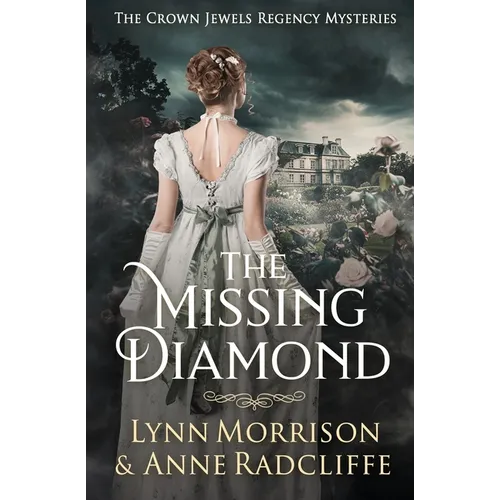 The Missing Diamond: A Crown Jewels Regency Mystery