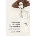 Knowledge and Conceptual Engineering: The Epistemology, Ethics, and Politics of Meaning Production