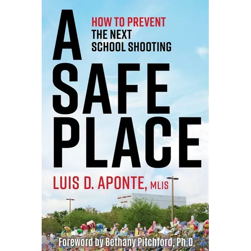 A Safe Place: How to Prevent the Next School Shooting