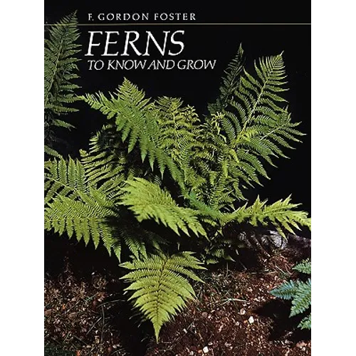 Ferns to Know and Grow
