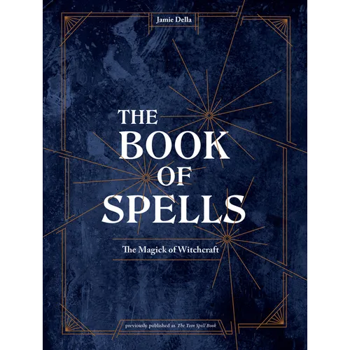 The Book of Spells: The Magick of Witchcraft [An Alchemy Spell Book for Witches]