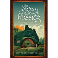 The Wisdom of Hobbits: Unearthing Our Humanity at 3 Bagshot Row