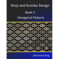 Shoji and Kumiko Design: Book 3 Hexagonal Patterns