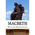 Macbeth: The Tragedy of Macbeth: A Play