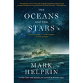 The Oceans and the Stars: A Sea Story, a War Story, a Love Story (a Novel)