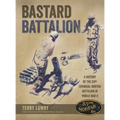 Bastard Battalion: A History of the 83rd Chemical Mortar Battalion in World War II