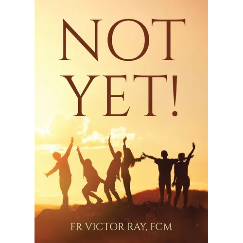 Not Yet!