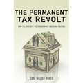 The Permanent Tax Revolt: How the Property Tax Transformed American Politics