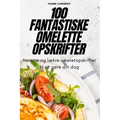 100 Fantastiske Omelette Opskrifter